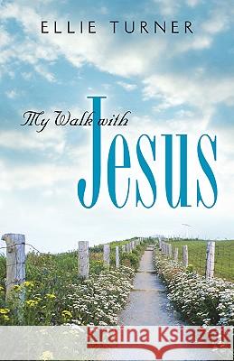 My Walk with Jesus Ellie Turner 9781597811712 Xulon Press - książka