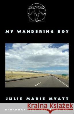 My Wandering Boy Julie Marie Myatt 9780881458169 Broadway Play Publishing - książka