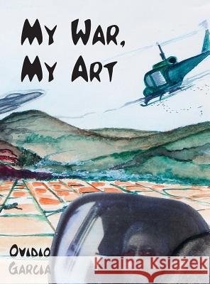 My War, My Art Garcia Ovidio 9780996747332 MCM Books - książka