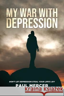 My War with Depression Paul Mercer 9781637673171 Booktrail Publishing - książka