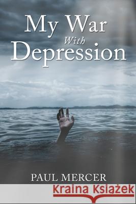 My War with Depression Paul Mercer 9781952405884 Mulberry Books - książka