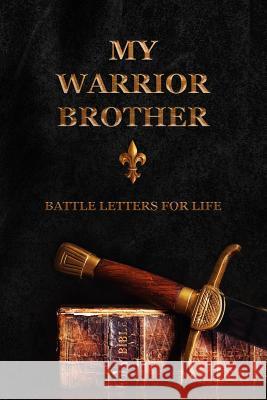 My Warrior Brother: Battle Letters For Life Shepherd, Sheri Rose 9781790830305 Independently Published - książka
