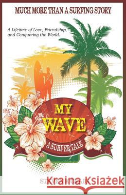 My Wave: A Surfer Tale Steven K. Craig 9781500689919 Createspace - książka