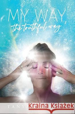 My Way, my Truthful Way Tanya Turton 9780645206449 Healthy Me Mental Energy - książka