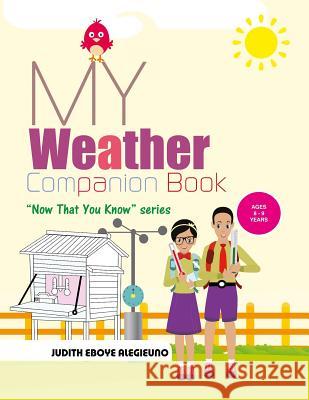 My Weather Companion: Now That You Know Series for Ages 8 - 9 Judith Eboye Alegieuno 9781070928906 Independently Published - książka