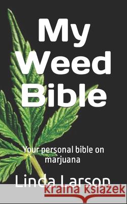 My Weed Bible Linda Larson 9798704871132 Independently Published - książka
