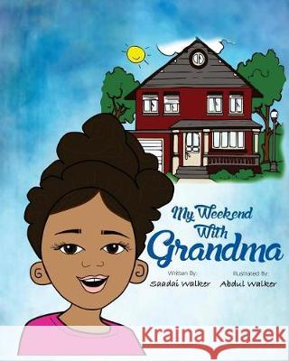 My Weekend With Grandma Walker, Abdul 9781720311553 Createspace Independent Publishing Platform - książka