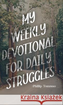 My Weekly Devotional for Daily Struggles Phillip Tomasso 9784824151353 Next Chapter - książka