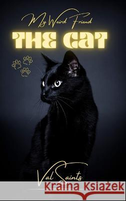 My Weird Friend: The Cat Val Saints 9798211682634 Blurb - książka