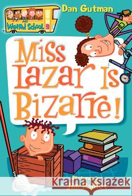 My Weird School #9: Miss Lazar Is Bizarre! Dan Gutman Jim Paillot 9780060822255 HarperTrophy - książka