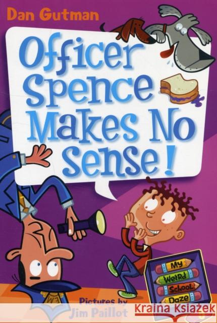 My Weird School Daze #5: Officer Spence Makes No Sense! Dan Gutman 9780061554094 HarperTrophy - książka