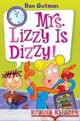 My Weird School Daze #9: Mrs. Lizzy Is Dizzy! Dan Gutman 9780061554162 HarperCollins - książka