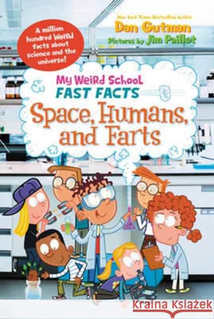 My Weird School Fast Facts: Space, Humans, and Farts Dan Gutman Jim Paillot 9780062306265 HarperCollins - książka