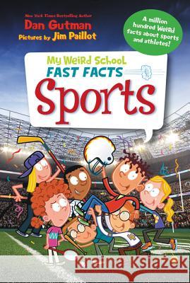 My Weird School Fast Facts: Sports Dan Gutman Jim Paillot 9780062306173 HarperCollins - książka