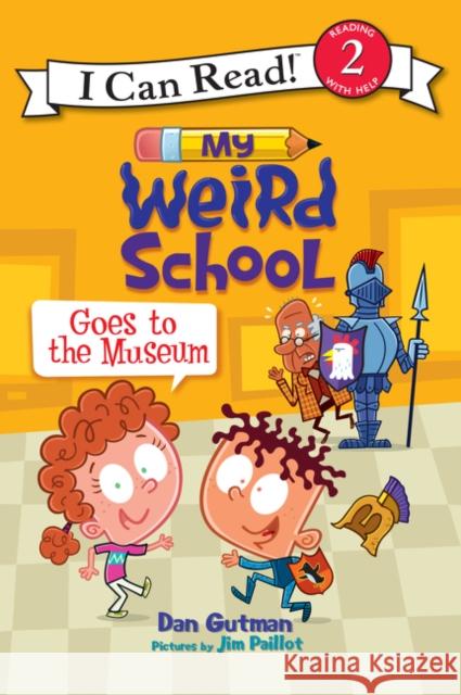My Weird School Goes to the Museum Dan Gutman Jim Paillot 9780062367440 HarperCollins - książka