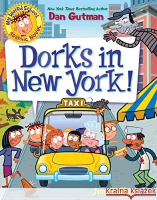 My Weird School Graphic Novel: Dorks in New York! Dan Gutman Jim Paillot 9780063229723 Quill Tree Books - książka