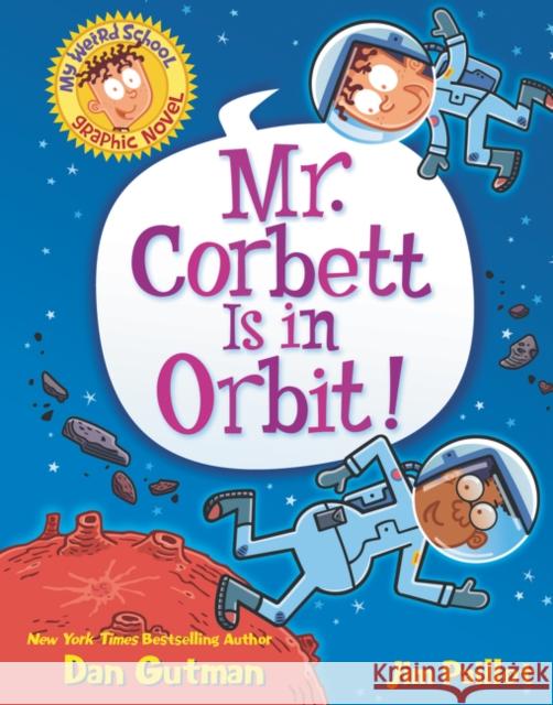 My Weird School Graphic Novel: Mr. Corbett Is in Orbit! Gutman, Dan 9780062947611 HarperCollins Publishers Inc - książka