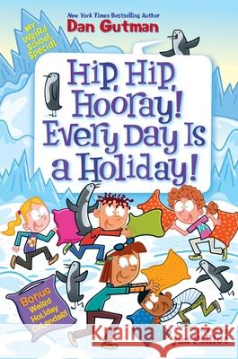 My Weird School Special: Hip Hip Hooray! Every Day Is a Holiday! Dan Gutman Jim Paillot 9780063290150 HarperCollins - książka