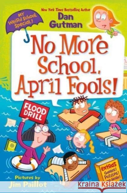 My Weird School Special: No More School, April Fools! Dan Gutman 9780063290099 HarperCollins Publishers Inc - książka