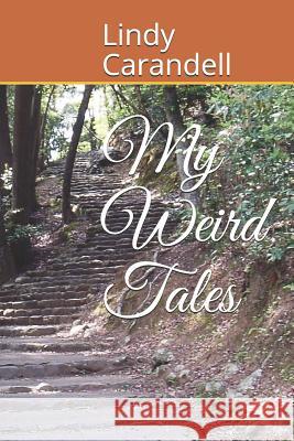 My Weird Tales Lindy Carandell 9781728866291 Independently Published - książka