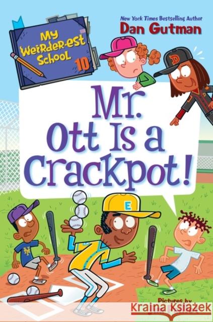 My Weirder-est School #10: Mr. Ott Is a Crackpot! Dan Gutman Jim Paillot 9780062910820 HarperCollins - książka