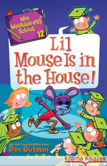 My Weirder-est School #12: Lil Mouse Is in the House! Dan Gutman 9780062910882 HarperCollins Publishers Inc - książka
