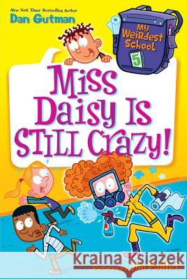 My Weirdest School #5: Miss Daisy Is Still Crazy! Dan Gutman Jim Paillot 9780062284358 HarperCollins - książka