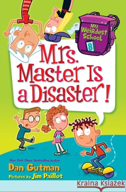 My Weirdest School #8: Mrs. Master Is a Disaster! Gutman, Dan 9780062429339 HarperCollins - książka