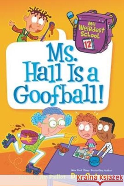 My Weirdest School: Ms. Hall Is a Goofball! Dan Gutman Jim Paillot 9780062429452 HarperCollins - książka