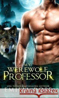 My Werewolf Professor Rose 9781954597808 Emilia Rose - książka