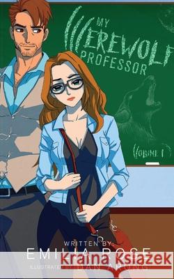 My Werewolf Professor Volume 1 Graphic Novel Emilia Rose 9781968603236 Emilia Rose - książka