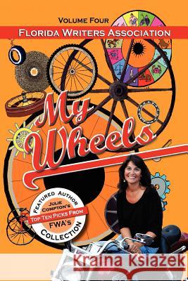 My Wheels, Florida Writers Association, Volume Four Florida Writers Association 9781614931171 Peppertree Press - książka