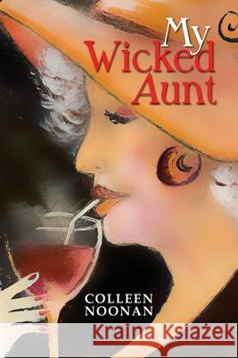 My Wicked Aunt Colleen Noonan 9781923501256 Busybird Publishing - książka
