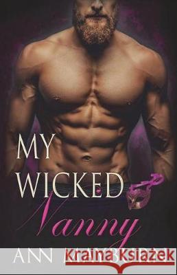 My Wicked Nanny Ann Mayburn 9781723167966 Createspace Independent Publishing Platform - książka