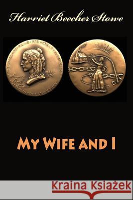My Wife and I Harriet Beecher Stowe 9781546819905 Createspace Independent Publishing Platform - książka