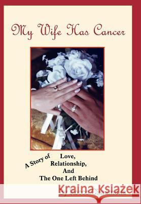 My Wife Has Cancer Rocco Ciaramella 9781420815122 Authorhouse - książka