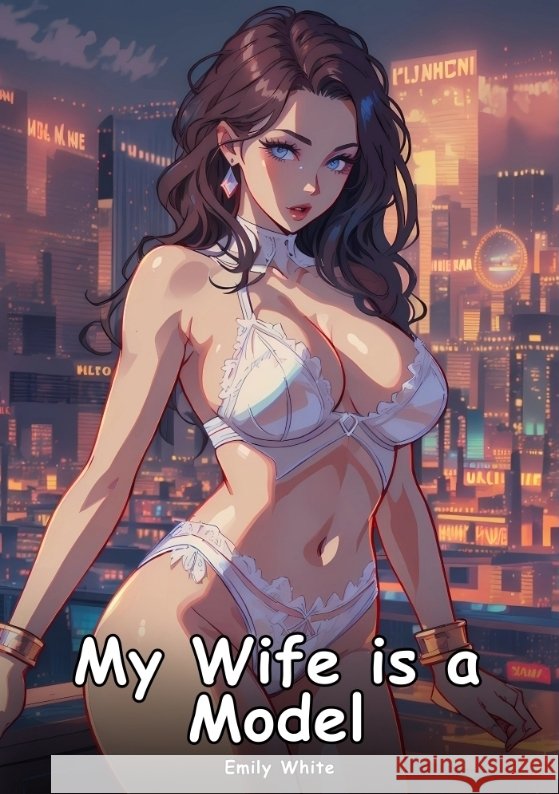 My Wife is a Model White, Emily 9783384384423 Emily White - książka