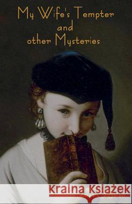 My Wife's Tempter and other Mysteries O'Brien, Fitz-James 9781604447507 Indoeuropeanpublishing.com - książka