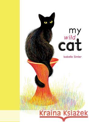 My Wild Cat Isabelle Simler 9780802855251 Eerdmans Books for Young Readers - książka