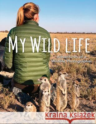 My Wild Life: Adventures of a Wildlife Photographer  9781771474078 Owlkids - książka