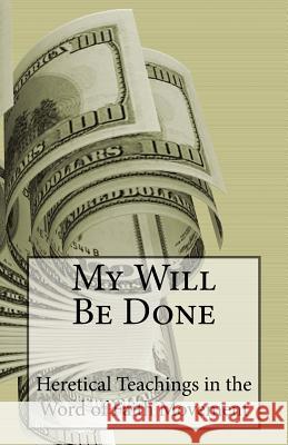 My Will Be Done Denis Wayne McMillan 9781542463287 Createspace Independent Publishing Platform - książka