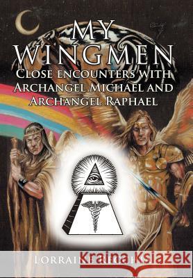 My Wingmen: Close Encounters with Archangel Michael and Archangel Raphael Recchia, Lorraine 9781452559834 Balboa Press - książka
