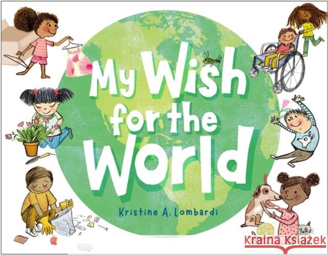 My Wish for the World Kristine Lombardi 9780316433150 Little, Brown & Company - książka