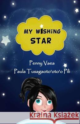 My Wishing Star Paula Tusagaoto Pili Amna Ijaz Penny Vaea 9781729212035 Independently Published - książka