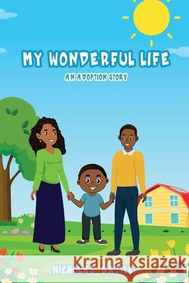 My Wonderful Life: An Adoption Story Nicholas Battle 9781733357081 Ninoscorner Productions - książka