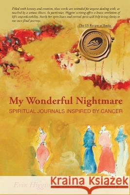 My Wonderful Nightmare: Spiritual Journals Inspired by Cancer Alma Lightbody   9781958030417 Readersmagnet LLC - książka