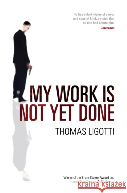 My Work Is Not Yet Done Thomas Ligotti 9780753516881 Ebury Publishing - książka