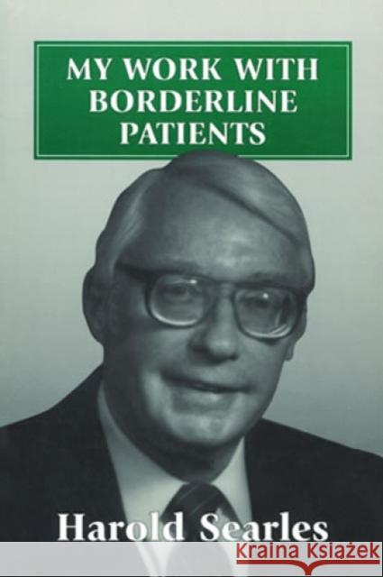 My Work With Borderline Patients Harold F. Searles 9781568214016 Jason Aronson - książka