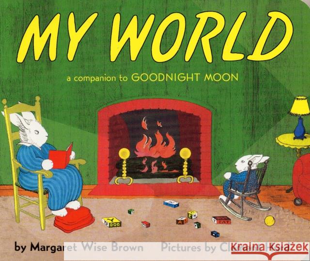 My World Board Book: A Companion to Goodnight Moon Margaret Wise Brown 9780694008629 HarperCollins Publishers Inc - książka
