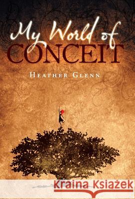 My World of Conceit Heather Glenn 9781449785413 WestBow Press - książka